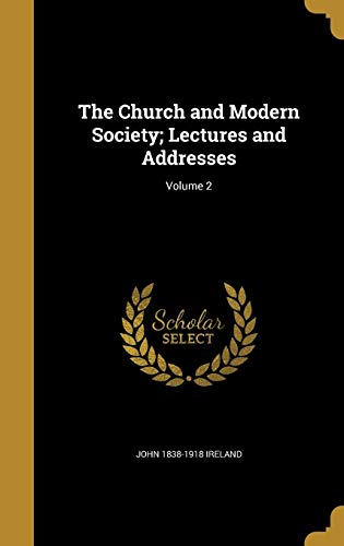 9781361066553: The Church and Modern Society; Lectures and Addresses; Volume 2