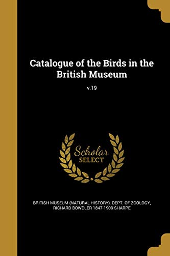 9781361078167: Catalogue of the Birds in the British Museum; v.19