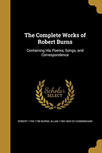 9781361081792: COMP WORKS OF ROBERT BURNS: Containing His Poems, Songs, and Correspondence