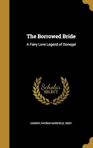 9781361094679: BORROWED BRIDE: A Fairy Love Legend of Donegal