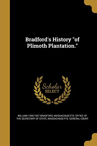 9781361191699: Bradford's History "of Plimoth Plantation."