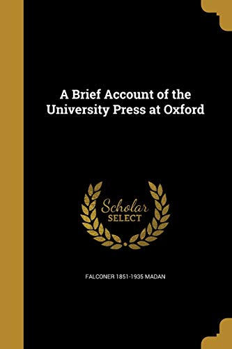 Stock image for A Brief Account of the University Press at Oxford (Paperback) for sale by Book Depository International