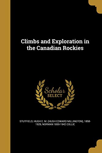 9781361342343: Climbs and Exploration in the Canadian Rockies
