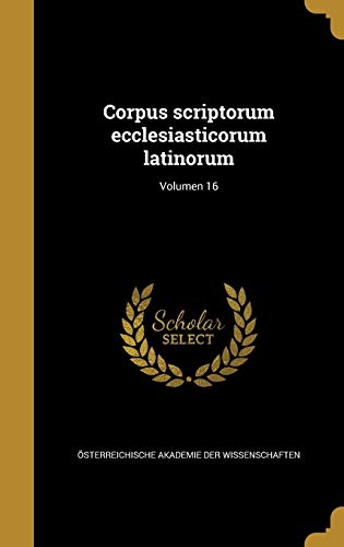 9781361508282: Corpus scriptorum ecclesiasticorum latinorum; Volumen 16