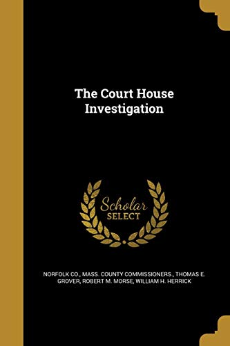 9781361623756: The Court House Investigation