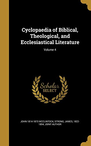 9781361676585: Cyclopaedia of Biblical, Theological, and Ecclesiastical Literature; Volume 4