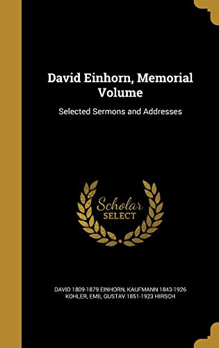 9781361712405: David Einhorn, Memorial Volume: Selected Sermons and Addresses