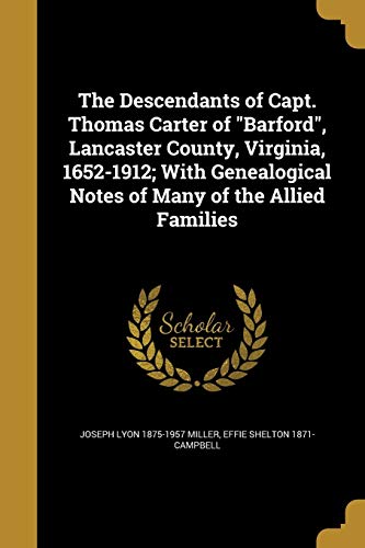 9781361778159: The Descendants of Capt. Thomas Carter of "Barford", Lancaster County, Virginia, 1652-1912; With Genealogical Notes of Many of the Allied Families