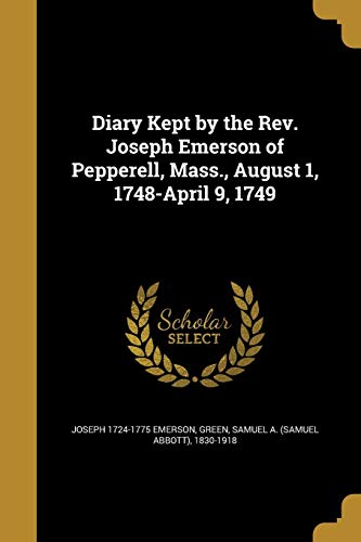 9781361818732: Diary Kept by the Rev. Joseph Emerson of Pepperell, Mass., August 1, 1748-April 9, 1749