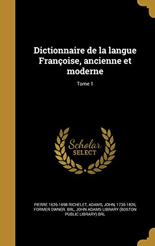 9781361837764: Dictionnaire de la langue Franoise, ancienne et moderne; Tome 1