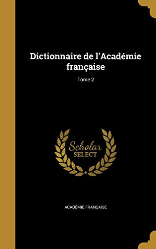 9781361838778: Dictionnaire de l'Acadmie franaise; Tome 2