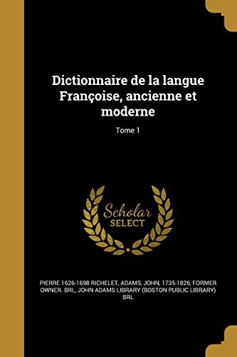 9781361838792: Dictionnaire de la langue Franoise, ancienne et moderne; Tome 1