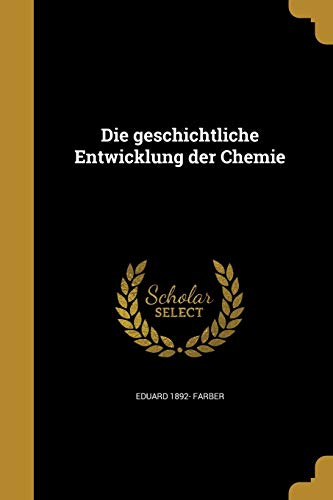 Stock image for Die geschichtliche Entwicklung der Chemie (German Edition) for sale by ALLBOOKS1
