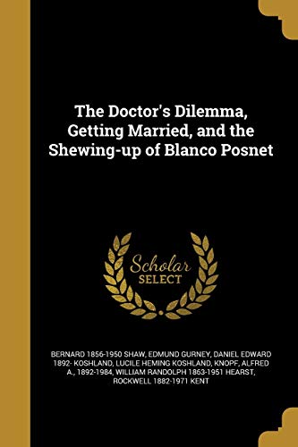 9781361929193: The Doctor's Dilemma, Getting Married, and the Shewing-up of Blanco Posnet