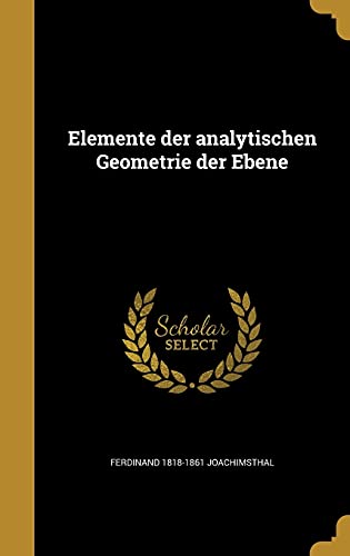 9781362014362: Elemente der analytischen Geometrie der Ebene