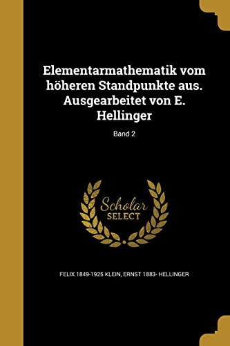 Beispielbild fr Elementarmathematik vom h?heren Standpunkte aus. Ausgearbeitet von E. Hellinger; Band 2 zum Verkauf von Reuseabook