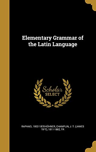 9781362019534: Elementary Grammar of the Latin Language