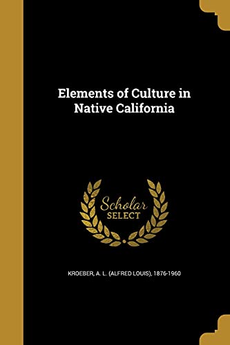9781362026334: Elements of Culture in Native California