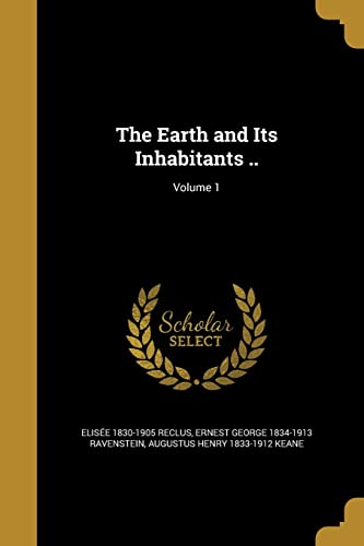 Beispielbild fr The Earth and Its Inhabitants .; Volume 1 zum Verkauf von California Books