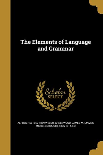 9781362042730: The Elements of Language and Grammar