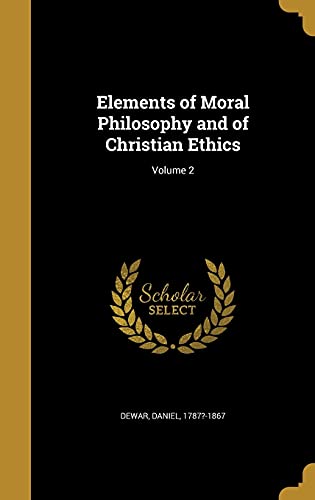 9781362047087: Elements of Moral Philosophy and of Christian Ethics; Volume 2
