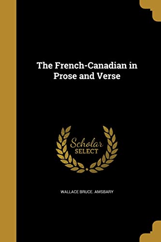 9781362062066: The French-Canadian in Prose and Verse