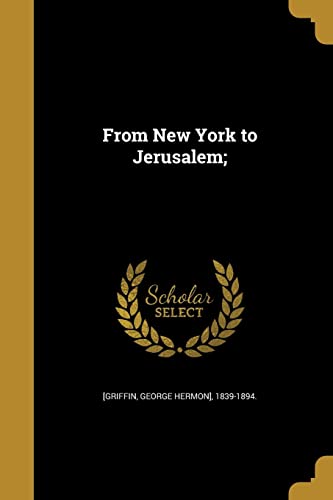 9781362126485: From New York to Jerusalem;