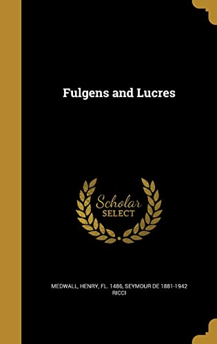 9781362156888: Fulgens and Lucres