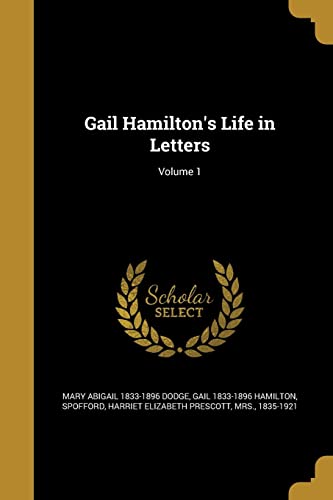 Imagen de archivo de Gail Hamilton's Life in Letters; Volume 1 a la venta por Lucky's Textbooks
