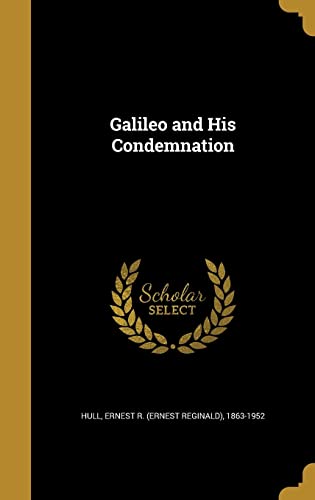 9781362199656: Galileo and His Condemnation