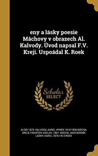 9781362288145: eny a lsky poesie Mchovy v obrazech Al. Kalvody. vod napsal F.V. Krej. Uspodal K. Roek