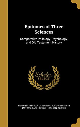 9781362312604: Epitomes of Three Sciences: Comparative Philology, Psychology, and Old Testament History