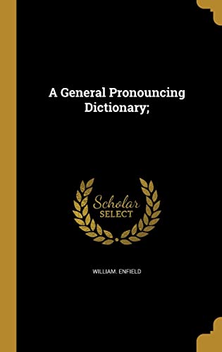 9781362340126: A General Pronouncing Dictionary;
