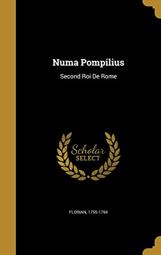 9781362386681: Numa Pompilius: Second Roi De Rome