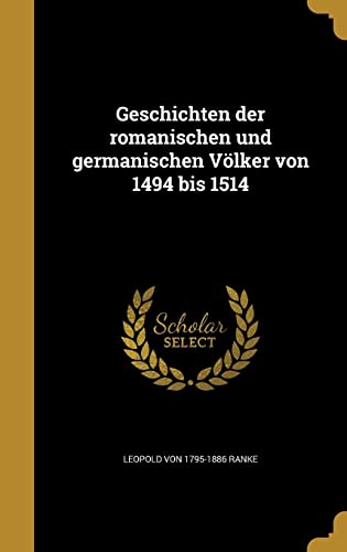 9781362393641: Geschichten der romanischen und germanischen Vlker von 1494 bis 1514