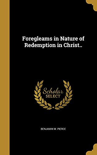 9781362457688: Foregleams in Nature of Redemption in Christ..