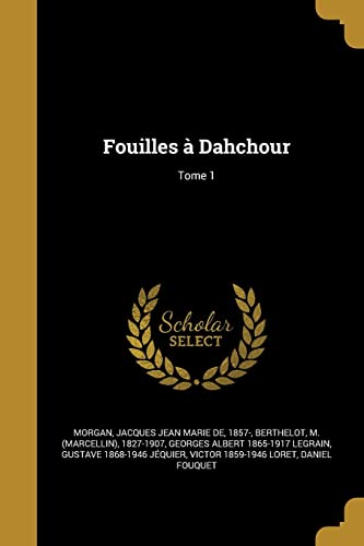 9781362540977: Fouilles  Dahchour; Tome 1