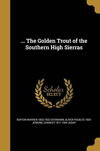 9781362544524: ... The Golden Trout of the Southern High Sierras