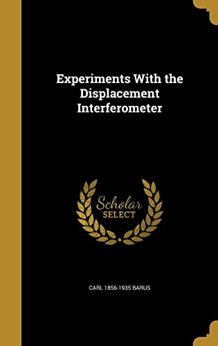 9781362562252: Experiments With the Displacement Interferometer