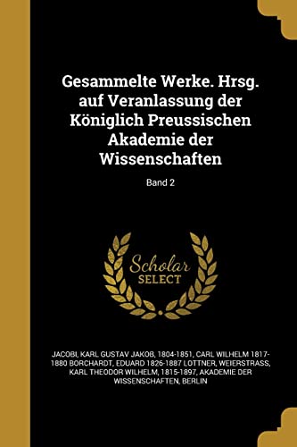 9781362571735: Gesammelte Werke. Hrsg. auf Veranlassung der Kniglich Preussischen Akademie der Wissenschaften; Band 2