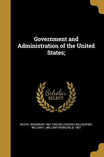 Stock image for Government and Administration of the United States; for sale by Lucky's Textbooks