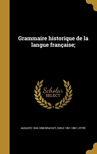 9781362672845: Grammaire historique de la langue franaise;