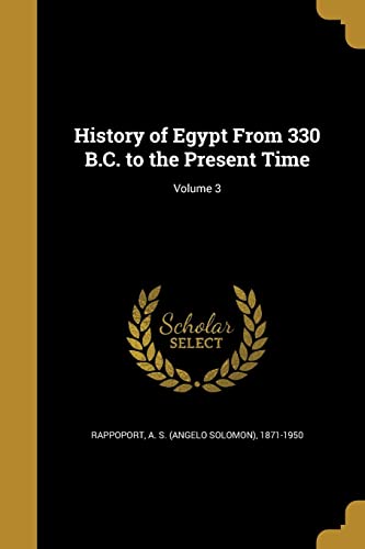 9781362780113: History of Egypt From 330 B.C. to the Present Time; Volume 3