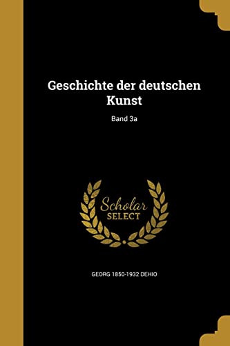9781362965565: Geschichte der deutschen Kunst; Band 3a