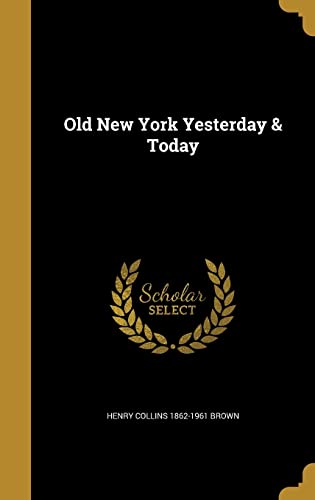 9781362990307: Old New York Yesterday & Today