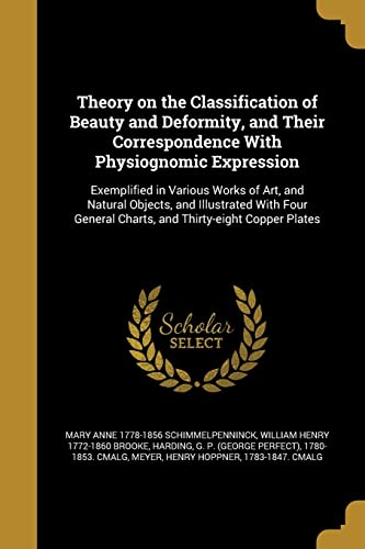 Stock image for Theory on the Classification of Beauty and Deformity, and Their Correspondence With Physiognomic Expression for sale by GF Books, Inc.