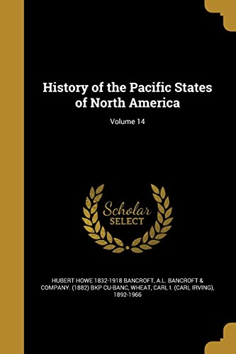 9781363040094: History of the Pacific States of North America; Volume 14