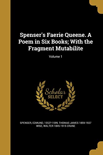 9781363116539: Spenser's Faerie Queene. A Poem in Six Books; With the Fragment Mutabilite; Volume 1