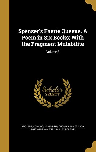 9781363117369: Spenser's Faerie Queene. A Poem in Six Books; With the Fragment Mutabilite; Volume 3