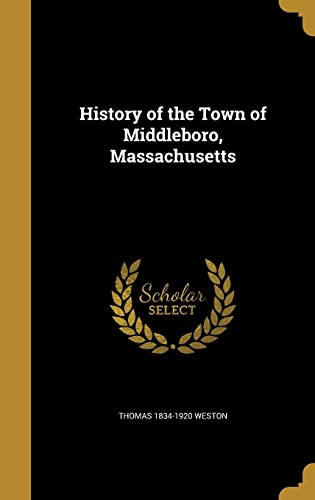 9781363153794: History of the Town of Middleboro, Massachusetts